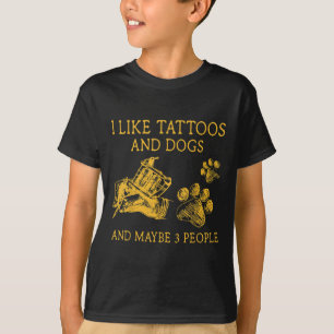 T-shirt J'Aime Les Tatouages Et Chiens Et Peut-Être 3 Gens