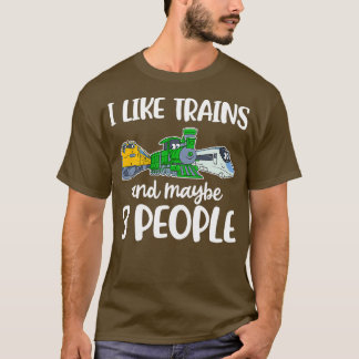 T-shirt J'Aime Les Trains Et Peut-Être 3 Personnes Drôle C