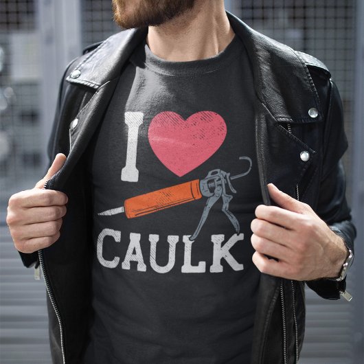 T-shirt J'Aime Les Travailleurs De La Construction Caulkin