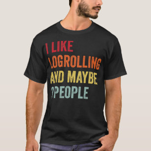 T-shirt J'Aime Logrolling Peut-Être 3 Personnes