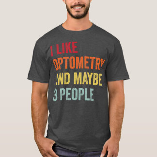 T-shirt J'Aime L'Optométrie Peut-Être 3 Personnes