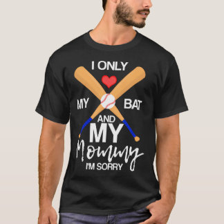 T-shirt J'aime ma batte et ma maman JE SUIS DÉSOLÉ Basebal