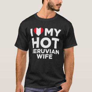 T-shirt J'Aime Ma Chaude Femme Péruvienne Mignonne Relat I