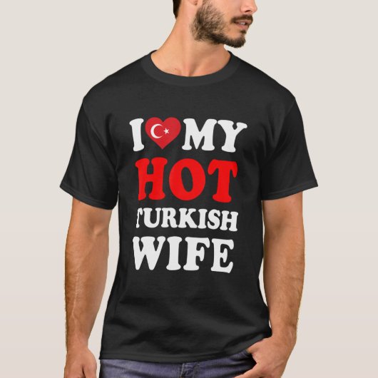 T-shirt J'aime ma chaude femme turque amusant mari cadeau (Devant)