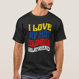 T-shirt J'aime ma chaude petite amie colombienne Fierté de