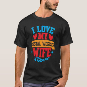 T-shirt J'aime ma femme de travail de poste Tee - shirt Co