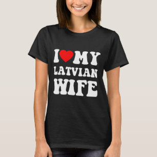 T-shirt J'aime ma femme lettone drôle pour hommes femmes 