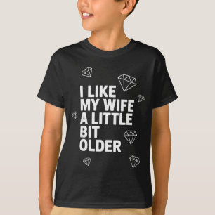 T-shirt J'aime ma femme un peu plus âgée Citation drôle Fe