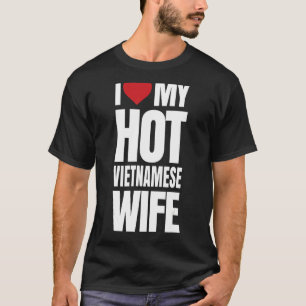 T-shirt J'Aime Ma Femme Vietnamienne Chaude