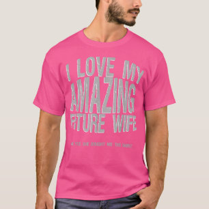 T-shirt J'aime ma future femme fiancée m'a acheté ceci