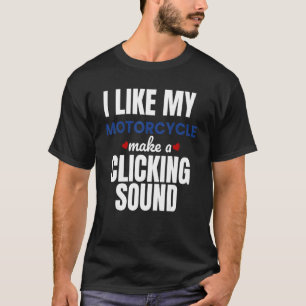 T-shirt J'Aime Ma Motocyclette Faire Un Clics De Sa Motorc