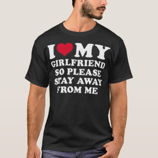 T-shirt J'Aime Ma Petite Amie Alors S'Il Vous Plaît Restez