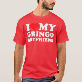 T-shirt J'aime ma petite amie gringo