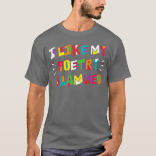 T-shirt J'Aime Ma Poésie Éclairé Poésie Slam Nuit Amusante