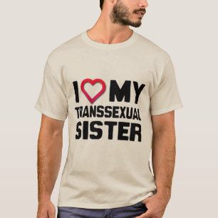 T-SHIRT J'AIME MA SOEUR TRANSSEXUELLE -