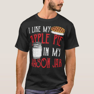 T-shirt J'Aime Ma Tarte Aux Pommes Dans Mon Jar Mason