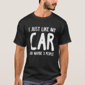 T-shirt J'aime ma voiture et peut-être 3 personnes Funny C (Devant)