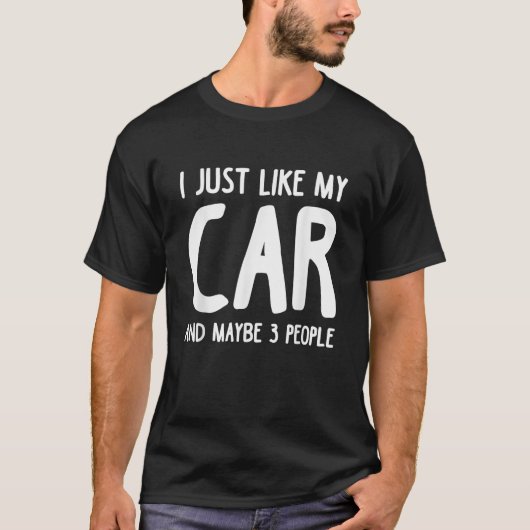 T-shirt J'aime ma voiture et peut-être 3 personnes Funny C (Devant)