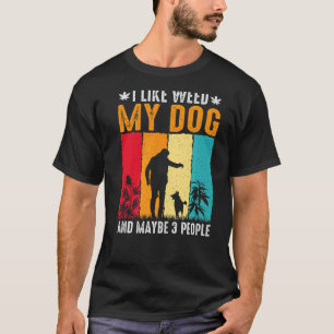 T-shirt J'Aime Mauvais Mon Chien Et Peut-Être 3 Personnes