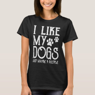 T-shirt J'aime mes chiens et peut-être 3 personnes Sarcast