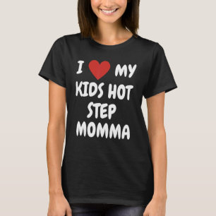 T-shirt J'Aime Mes Enfants Étape Chaude Momma Aimant Expér
