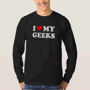 T-shirt J'aime mes Geeks, geek Citation de vie Tee - shirt