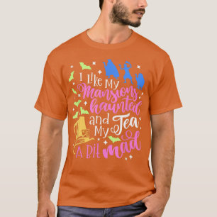 T-shirt J'Aime Mes Manoirs Hantés Et Mon Thé Un Peu Fou