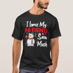 T-shirt J'Aime Mes Patients Neige Beaucoup Drôle Docteur I