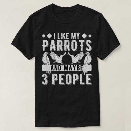 T-shirt J'Aime Mes Perroquets Et Peut-Être 3 Gens De Perro (Design devant)