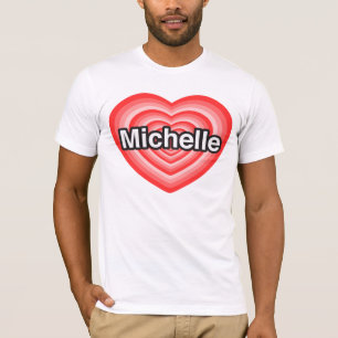 T-shirt J'aime Michelle. Je t'aime Michelle. Cœur