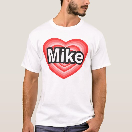 T-shirt J'aime Mike. Je t'aime Mike. Coeur (Devant)