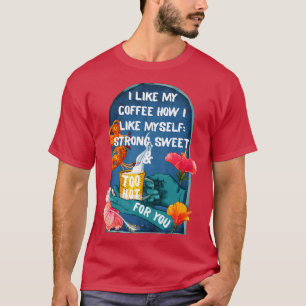 T-shirt J'Aime Mon Café Comment Je Me Sens Fort Sucré À