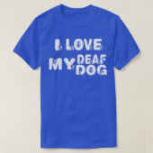 T-shirt J'Aime Mon Chien Sourd Mignonne Pour Les Amoureux  (Design devant)