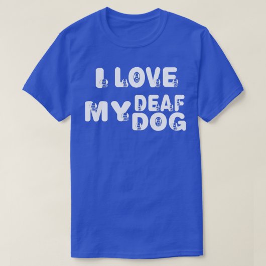 T-shirt J'Aime Mon Chien Sourd Mignonne Pour Les Amoureux (Design devant)