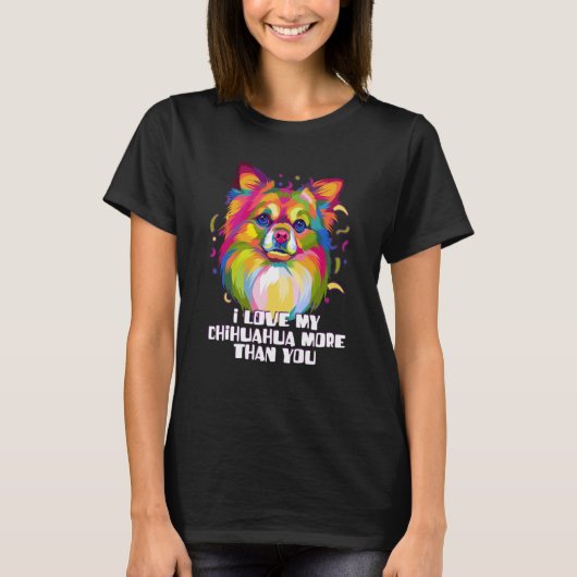 T-shirt J'aime mon Chihuahua plus que vous Chiwawa Chig (Devant)