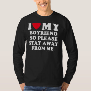 T-shirt J'Aime Mon Copain Alors S'Il Vous Plaît Restez Élo