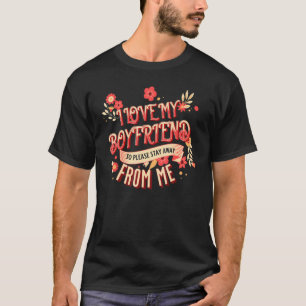 T-shirt J'Aime Mon Copain Alors S'Il Vous Plaît Restez Élo