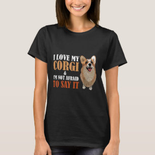 T-shirt J'aime mon Corgi et je n'ai pas peur de le dire