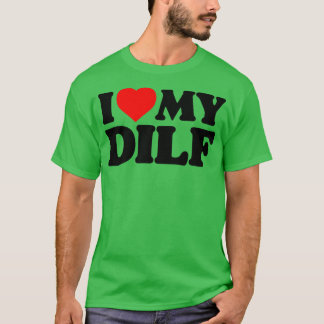 T-shirt J'Aime Mon DILF Funny Sey Hot Papa Papa Papa Papa 