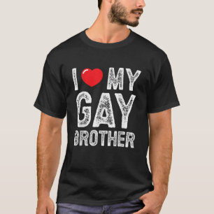 T-shirt J'Aime Mon Frère Gay Distressé Je Coeur Mon Br Gay