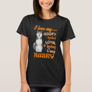 T-shirt J'Aime Mon Goofy Husky Gâché Loyal Aimer Crazy