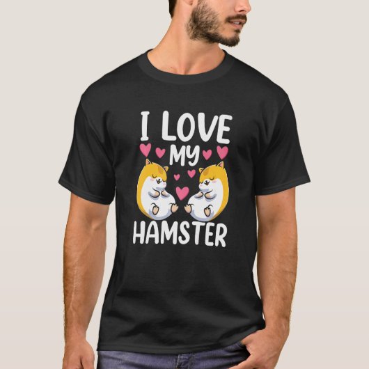 T-shirt J'Aime Mon Hamster Cute Animal Pet Propriétaire (Devant)
