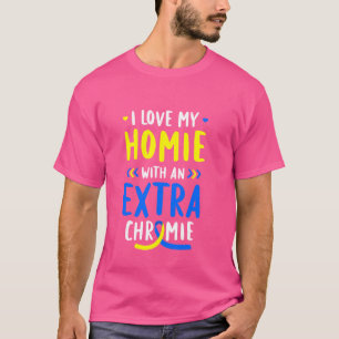 T-shirt J'aime mon Homie avec Chromie Extra Down SYndrome