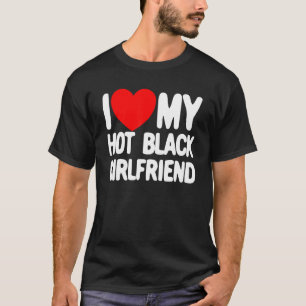 T-shirt J'Aime Mon Hot Black Girlfriend Red Heart Mon Hot