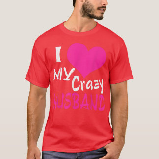 T-shirt J'aime mon mari fou Mon mari est génial