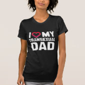 T-SHIRT J'AIME MON PAPA TRANSEXUEL - (Devant)