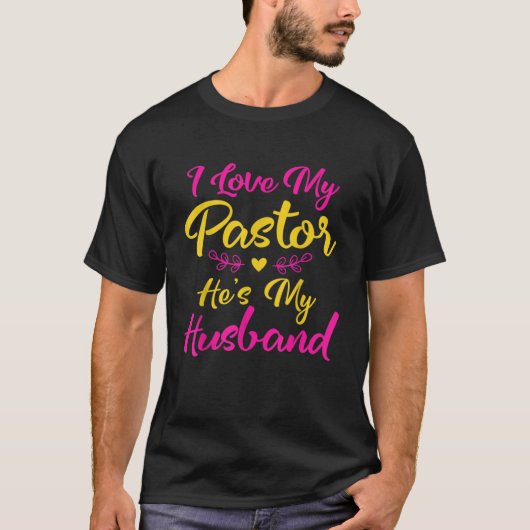 T-shirt J'aime mon pasteur, c'est mon mari, des pasteurs q (Devant)