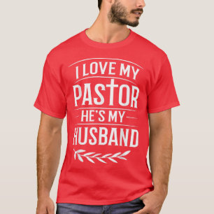T-shirt J'aime mon pasteur Il est mon mari Pasteur épouse 