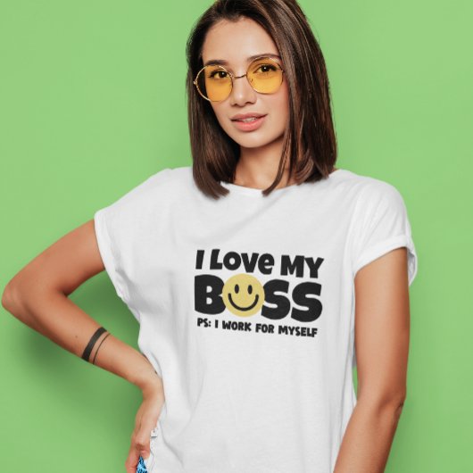 T-shirt J'aime mon patron ps : je travaille pour moi T-shi