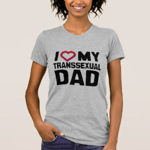 T-SHIRT J'AIME MON PÈRE TRANSSEXUEL -